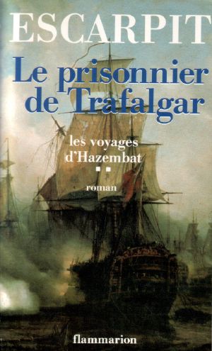 [Les Voyages d'Hazembat 02] • Le Prisonnier de Trafalgar